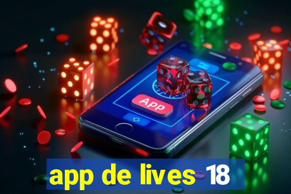 app de lives 18